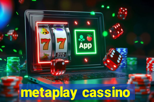 metaplay cassino